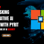 Microsoft's PyRIT: A Game Changer for Red Teaming Generative AI Systems