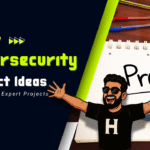 Cybersecurity Project Ideas